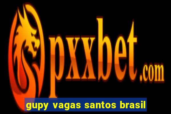 gupy vagas santos brasil